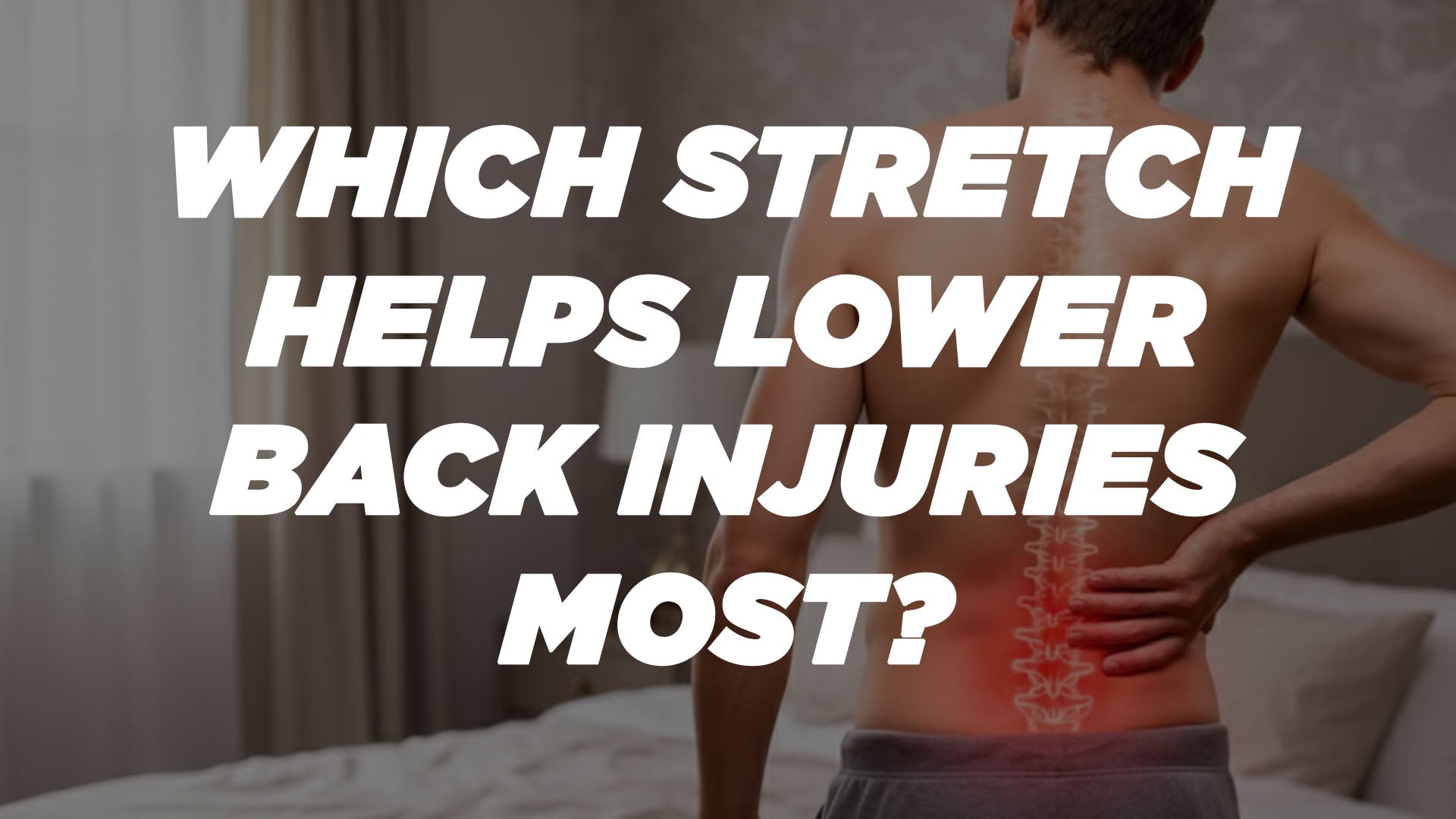 Which stretch helps lower back injuries most?